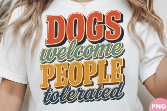 Bringing Humor to Merchandise: The Rise of the Dogs Welcome People Tolerated T-Shirt PN Design