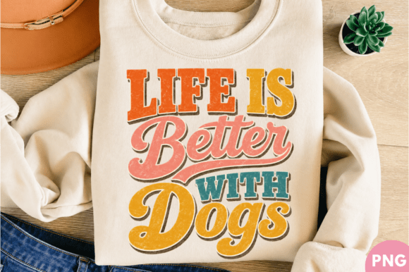 Life is Better with Dogs T-Shirt PNG Design