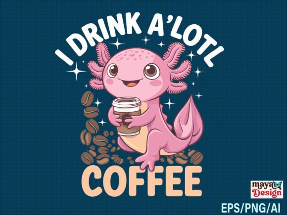 The Rise of the Funny I Drink a Lot Coffee Axolotl Shirt: A Case Study in Modern Merchandising